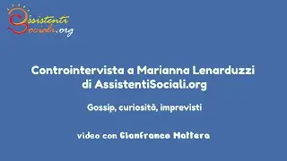 Controintervista a Marianna di AssistentiSociali.org - Gossip, curiosità e imprevisti