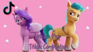 MLP TikTok Compilation || Hitch X Pipp