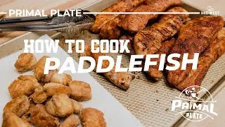 How to Cook Paddlefish  (3 Ways) | S1E07 | Primal Plate