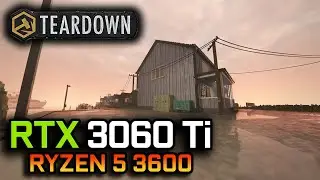 Teardown | RTX 3060 Ti + Ryzen 5 3600 | High Settings 1080p