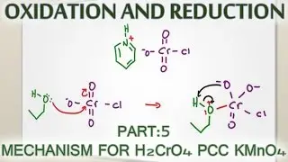 Alcohol Oxidation Mechanism with H2CrO4, PCC and KMnO4