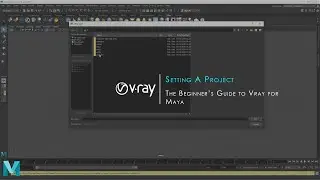 How To Set A Project In Maya | Beginner's Guide to Vray for Maya