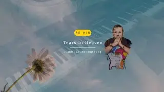 [1 hour] Eric Clapton "Tears in Heaven"_Beautiful Piano Cover