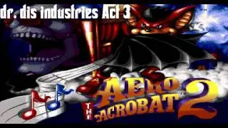 Aero the Acro-Bat 2 - dr. dis industries Act 3