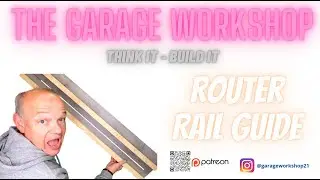 The Garage Workshop - Router Rail Guide