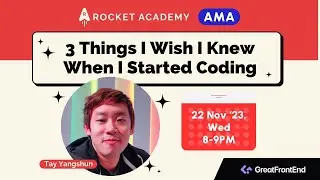 Yangshun Tay, GreatFrontEnd | 3 Things I Wish I Knew When I Started Coding