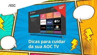 Dicas para cuidar da sua AOC TV