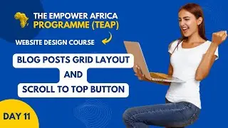 How To Create a Post Grid Layout and a Scroll To Top Button on a Website