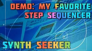 My Favorite Step Sequencer - add it to almost anything!