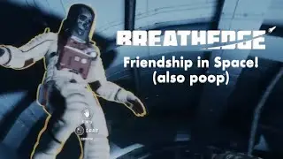 Friendship In Space | Breathedge #1