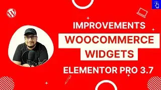 Improvements to Woocommerce Widgets in Elementor Pro 3.7 | Products, Cart, Checkout and My Account