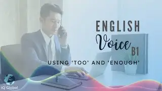 Using 'Too' and 'Enough' | Intermediate Grammar | B1 Level