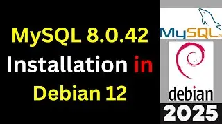 How to Install MySQL 8.0.42 on Debian 12 step by step guide in 8 minutes |2025 Updated