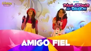 Amigo Fiel | DVD Para Adorar ao Senhor | Crianças Diante do Trono