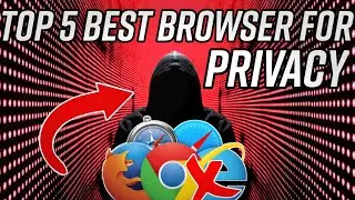 Top 5 Best Browser For Privacy | Secure Browser | Browser With No Ads | Chrome Alternatives