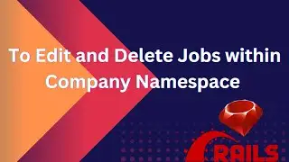 Editing and Deleting jobs within company namespace