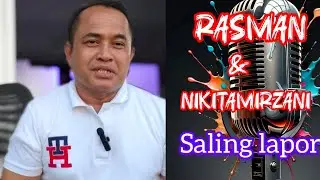 Rasman & Nikitamirzani saling lapor