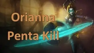 League of Legends Orianna Penta Kill