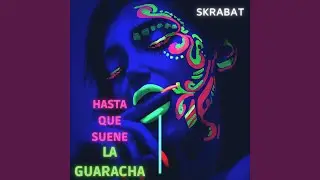 Hasta que suene la Guaracha