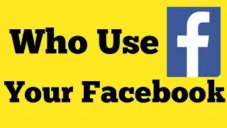 How To See Who Use My Facebook Account | Know Who Login My Facebook