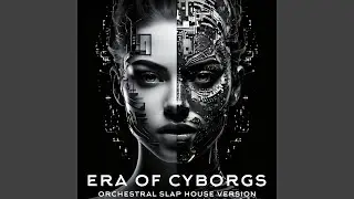 Era of Cyborgs