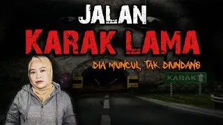 TOP 4 Cerita Seram Jalan KARAK LAMA