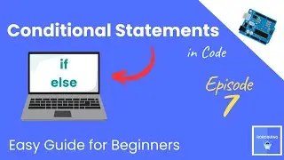 Conditional Statements ( if else ) in Arduino Programming 🖥️ Arduino IDE & Code | E7