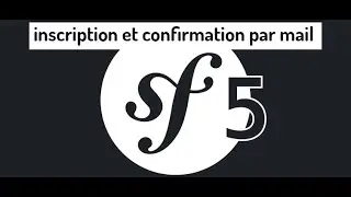 Symfony 5 - inscription et confirmation par mail