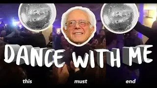 Bernie Sanders - Dance with Me