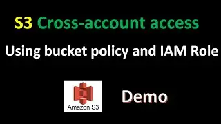 S3 Cross Account Access | Step-by-Step Guide