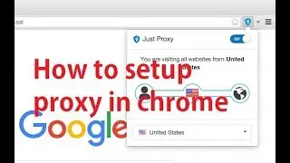 how to configure google chrome with proxy latest easiest trick 2018