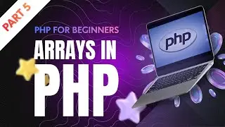 PHP Arrays for Beginners | Indexed, Associative & Array Functions Explained