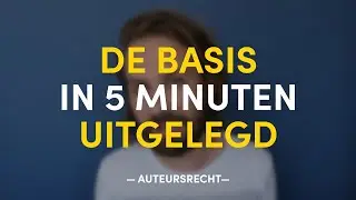 De basis in 5 minuten uitgelegd | AUTEURSRECHT
