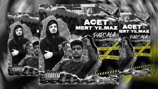 Acet ft. Mert yılmaz - Parçala