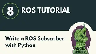 Write a ROS Subscriber with Python - ROS Tutorial 8 (ROS1)