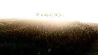 O inspiracji.