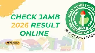 JAMB 2026 Result: How To Check JAMB Result online & Print ORIGINAL Result Slip