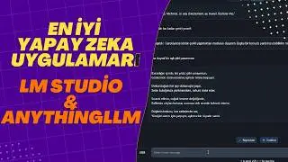 LM Studio  ve AnythingLLM  ile Yapay Zeka Dünyasına Giriş ( %100 Ücretsiz )
