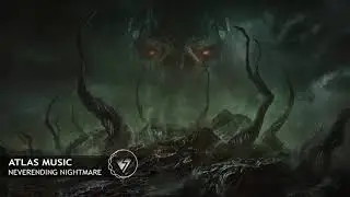 Atlas Music - NEVERENDING NIGHTMARE | Epic Evil Dark Intense Choir Music