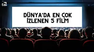 Dünya'da En Çok İzlenen 5 Film