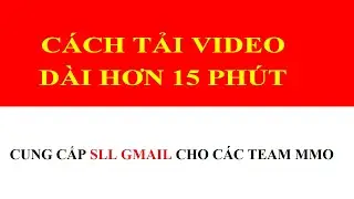 Cách tải video dài lên kênh Youtube