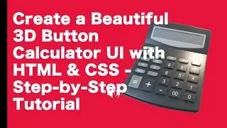 Create a Beautiful 3D Button Calculator UI with HTML & CSS - Step-by-Step Tutorial
