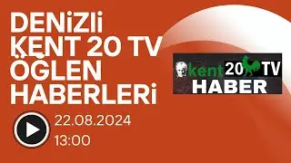 Kent20Haber Tv 22.08.2024 Öğlen Haberleri