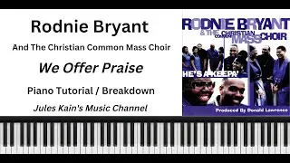 Rodnie Bryant - We Offer Praise - Piano Tutorial