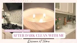 NIGHT TIME ROUTINE | AFTER DARK CLEAN WITH ME!!