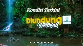 CAMPING, JELAJAH PAGI / MALAM DAN WISATA AIR TERJUN DLUNDUNG | Kondisi Terbaru