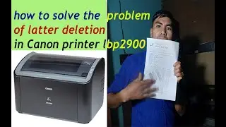 How to solve the problem of latter deletion in canon printers ,printed latters erased error on Canon