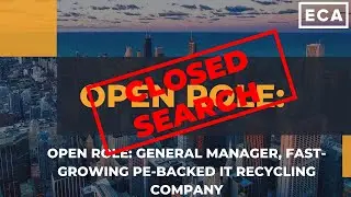 Open Role: General Manager, Fast-Growing PE-Backed IT Recycling Company