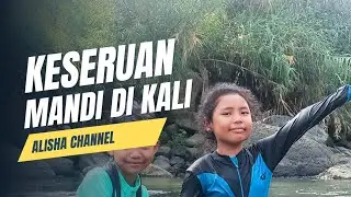 Keseruan Mandi Di Kali