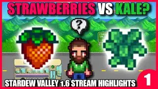 Strawberries or Kale in Spring? | Stardew Valley 1.6 Stream Highlights 1
